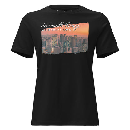 Do Small Things With Great Love Sunset City Black Motivational Women’s T-Shirt