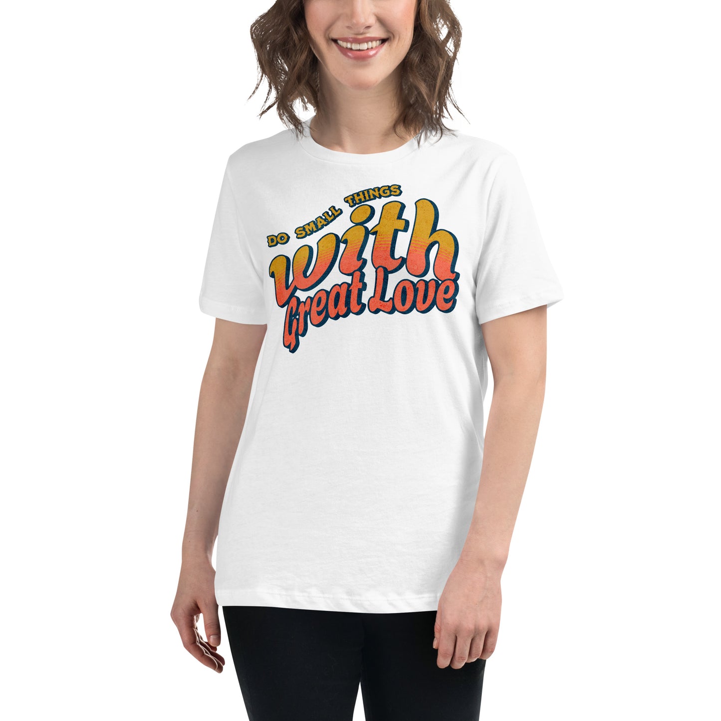 Do Small Things With Great Love White Motivational Women’s T-Shirt Lifestyle