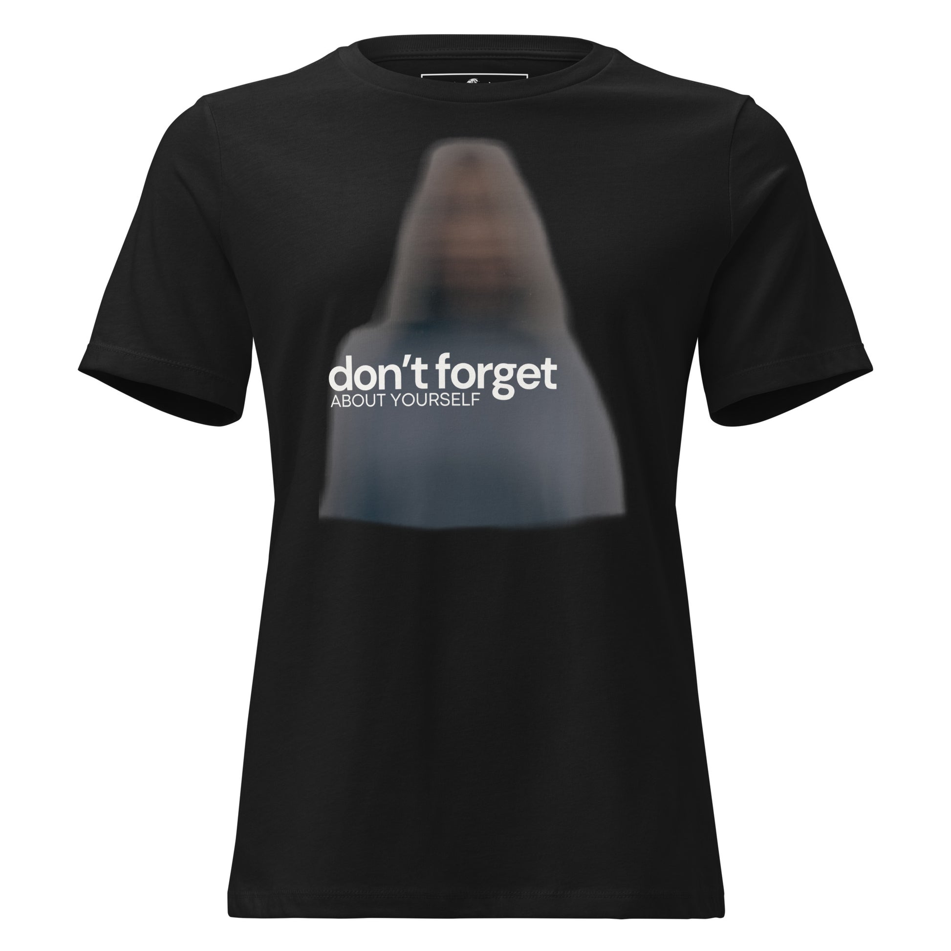 Don’t Forget About Black Motivational Women’s T-Shirt
