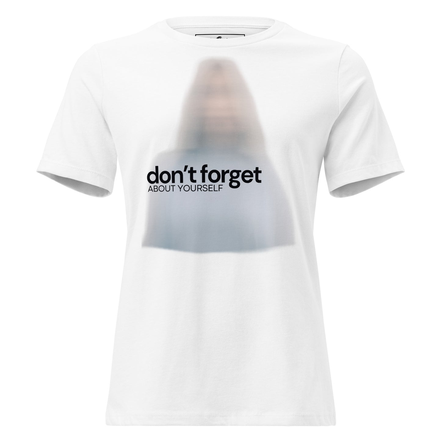 Don’t Forget About White Motivational Women’s T-Shirt