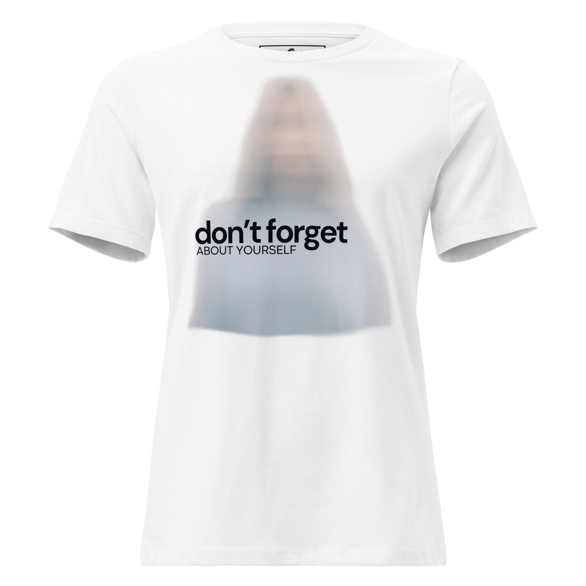 Don’t Forget About White Motivational Women’s T-Shirt