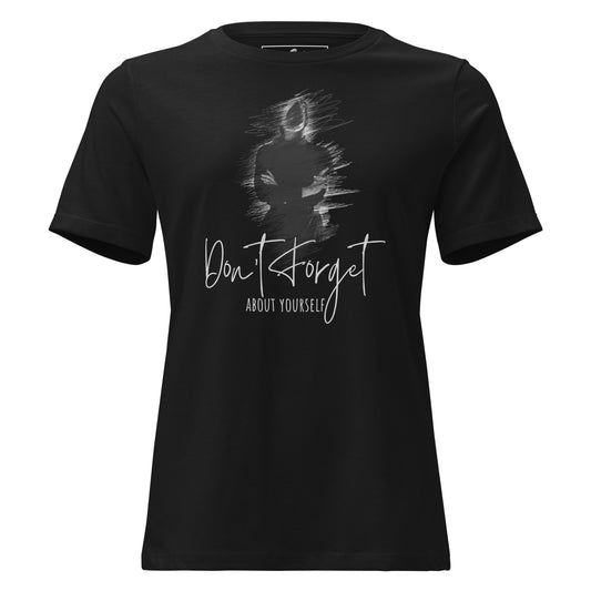 Don’t Forget About Yourself - Black And White Black Motivational Women’s T-Shirt