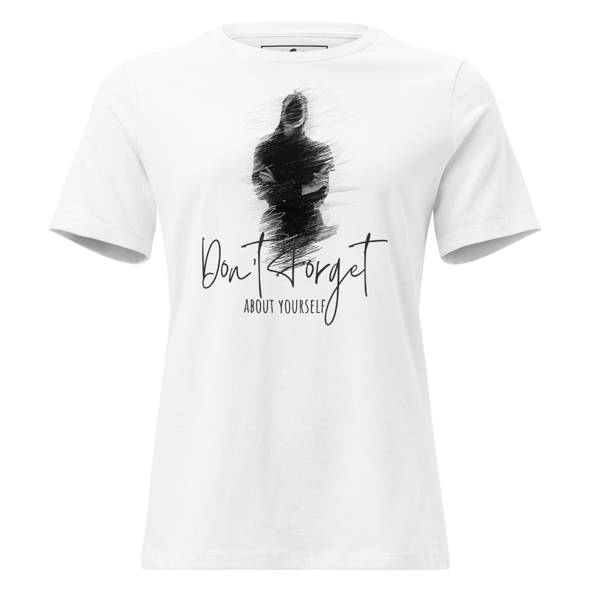 Don’t Forget About Yourself - Black And White White Motivational Women’s T-Shirt