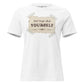Don’t Forget About Yourself White Motivational Women’s T-Shirt