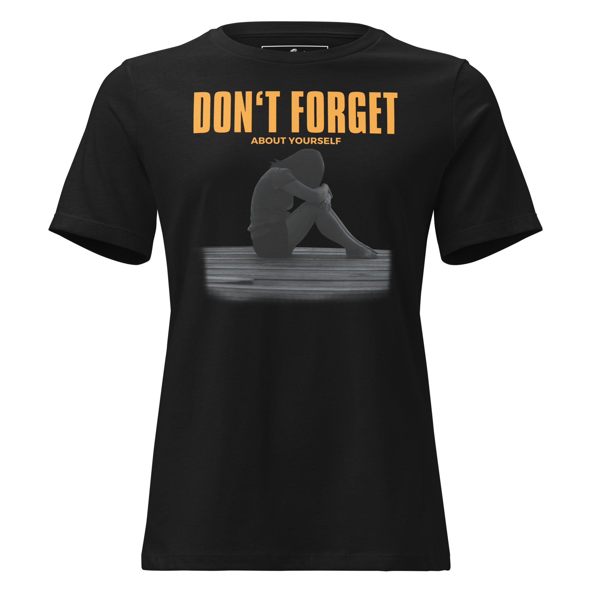 Don’t Forget Black Motivational Women’s T-Shirt