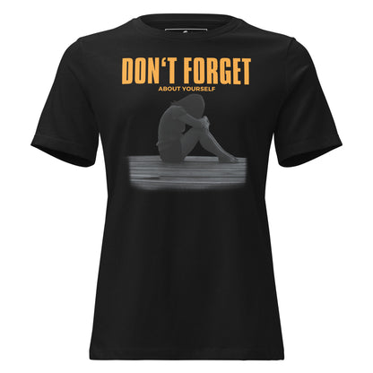 Don’t Forget Black Motivational Women’s T-Shirt