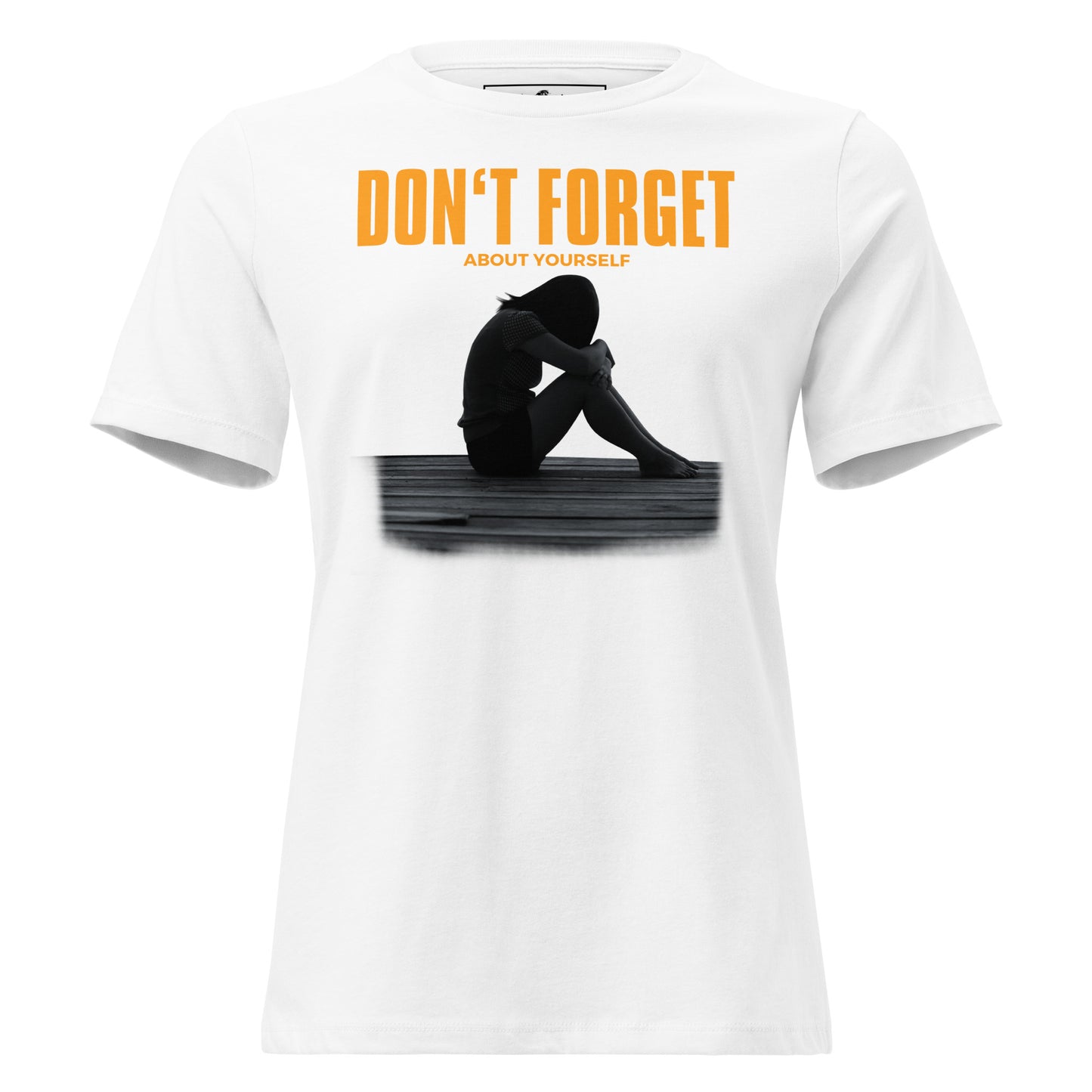Don’t Forget White Motivational Women’s T-Shirt