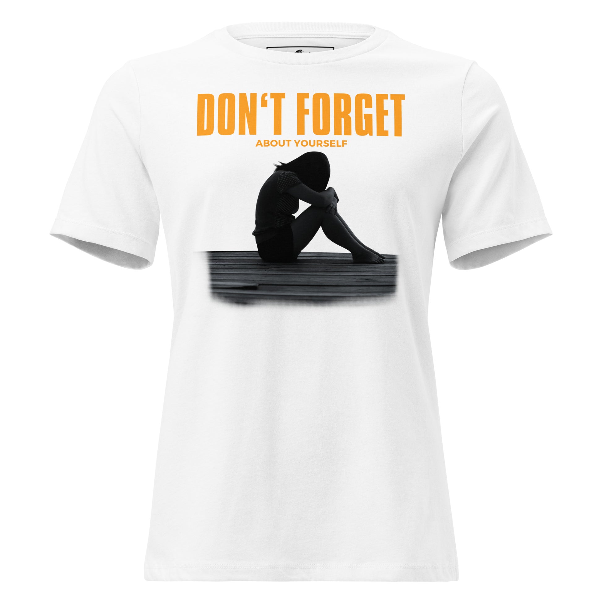 Don’t Forget White Motivational Women’s T-Shirt