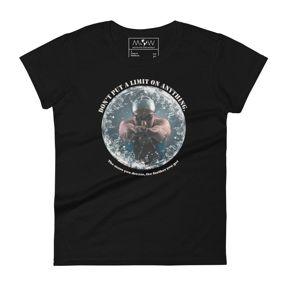 "Don’t Put a Limit on Anything" Swimmer’s Focus Women’s Motivational Black T-Shirt