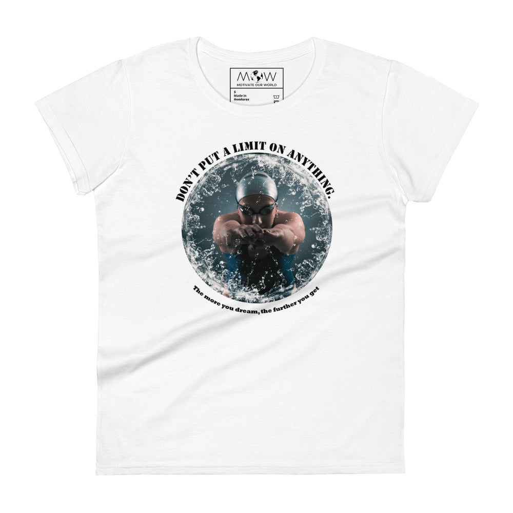 "Don’t Put a Limit on Anything" Swimmer’s Focus Women’s Motivational White T-Shirt