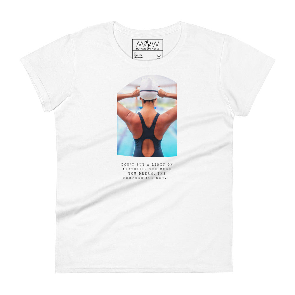 "Don’t Put a Limit on Anything" Swimming Women’s Motivational White T-Shirt