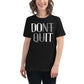 Don't Quit Black Motivational Women’s T-Shirt