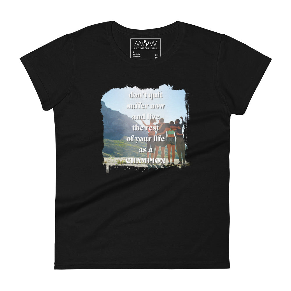 Don't Quit Champion Women’s Motivational Black T-Shirt