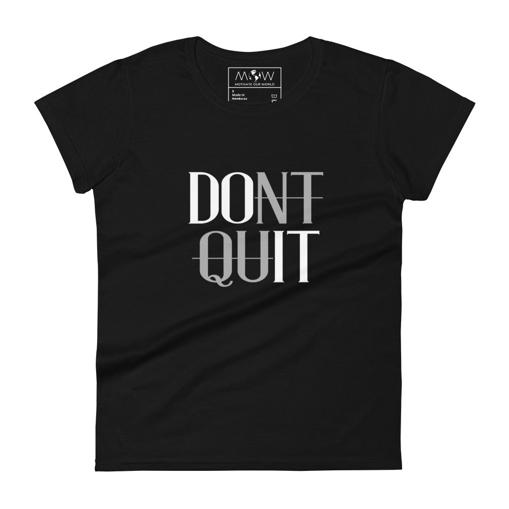 Don't Quit Women’s Motivational Black T-Shirt