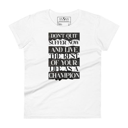 Don’t Quit Women’s Motivational White T-Shirt