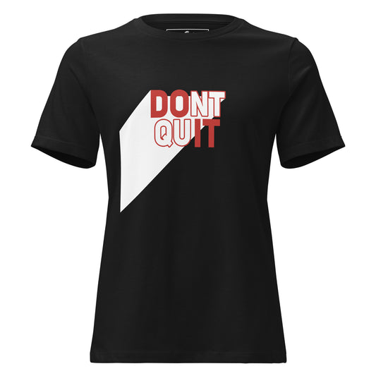Don't Quit Keep Moving Forward Black Motivational Women’s T-Shirt