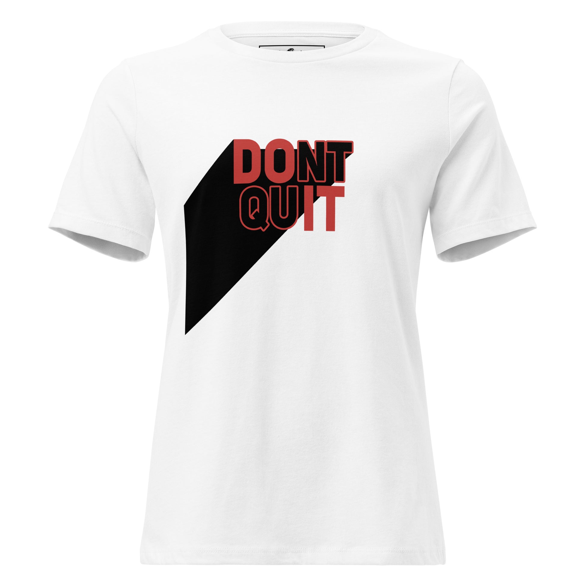 Don't Quit Keep Moving Forward White Motivational Women’s T-Shirt