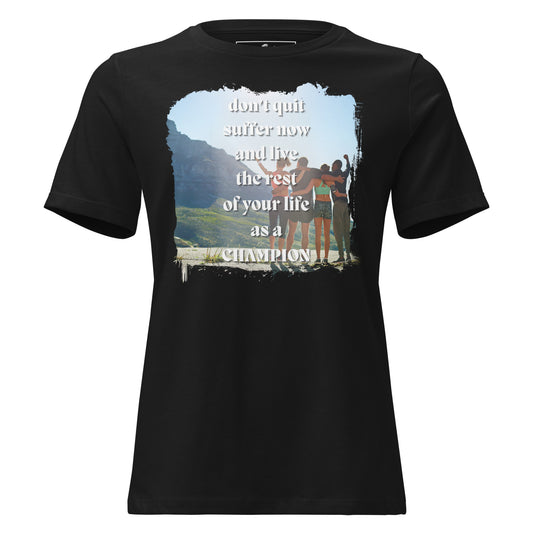 Don’t Quit, Live as a Champion Black Motivational Women’s T-Shirt