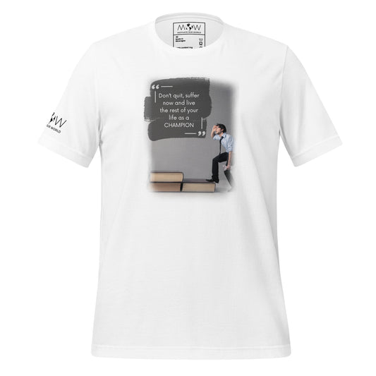 Don’t Quit, Suffer Now, Live as a Champion Men's Motivational White T-Shirt