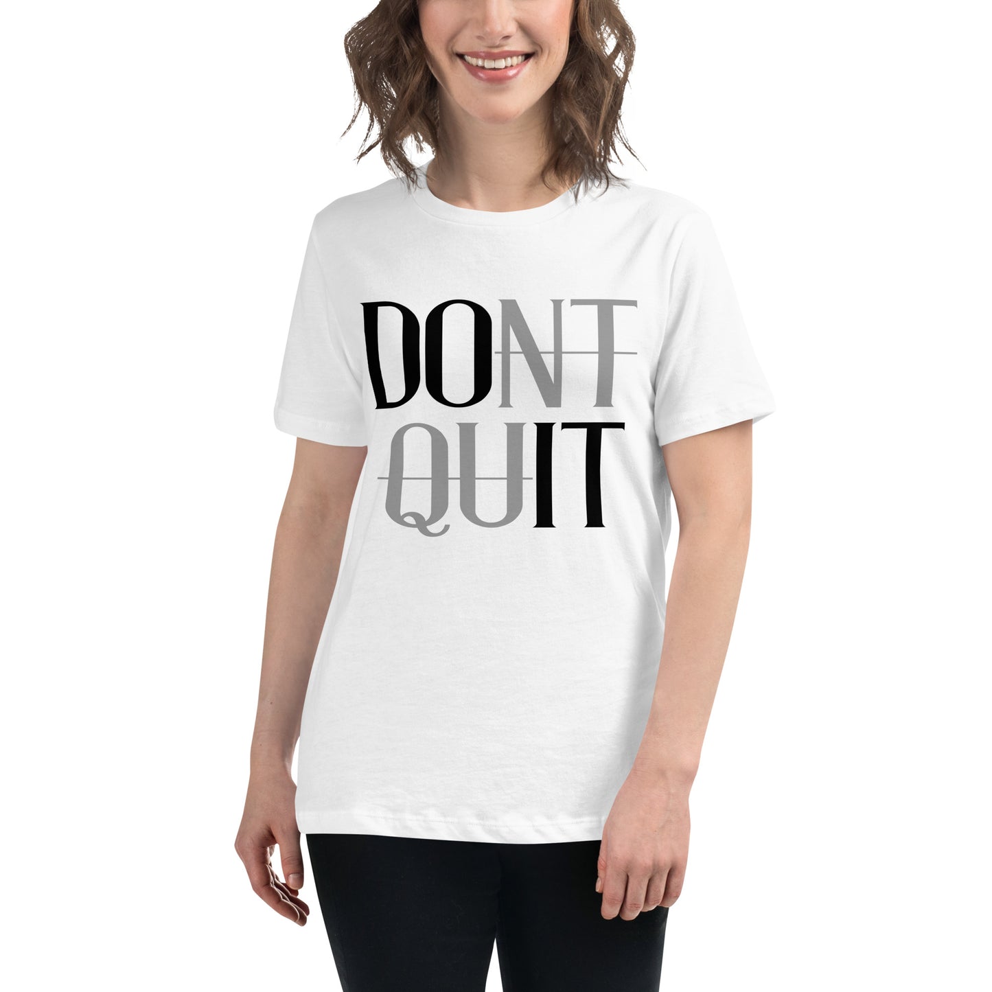 Don't Quit White Motivational Women’s T-Shirt