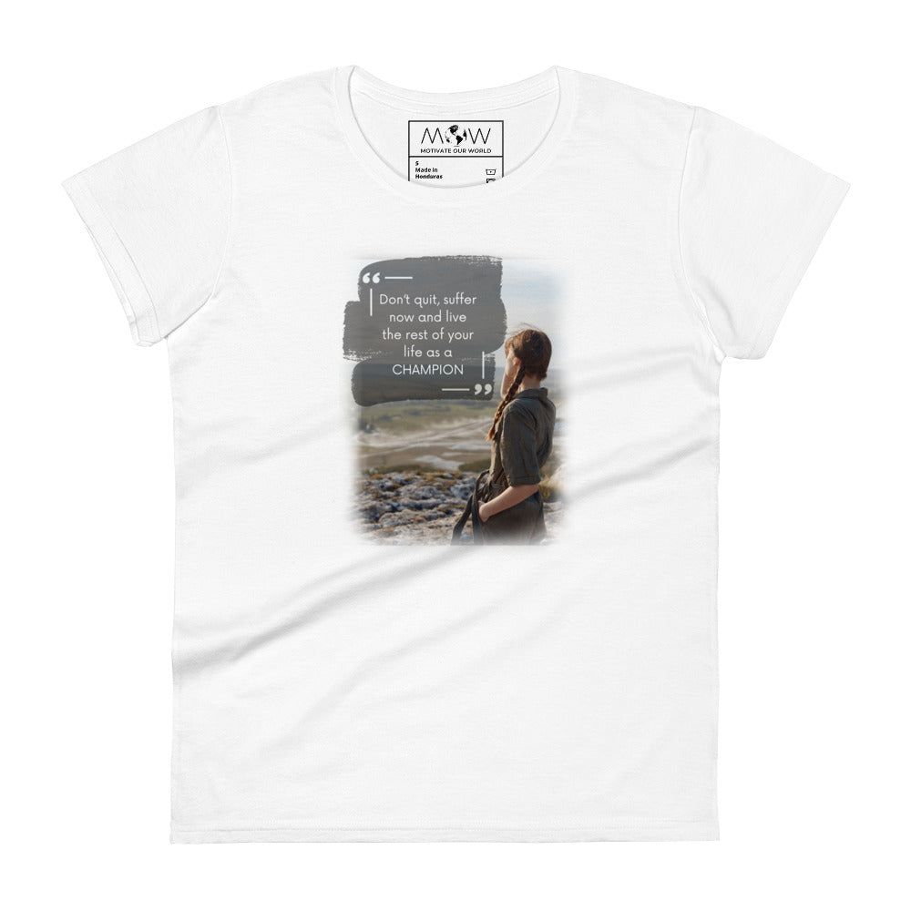 Don't Quit Women’s Motivational White T-Shirt