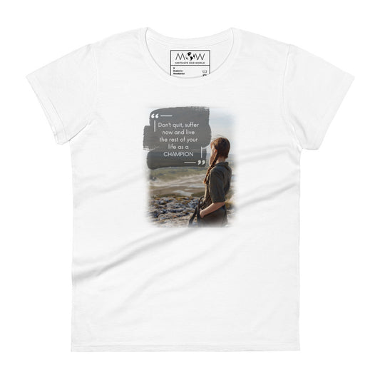 Don't Quit Women’s Motivational White T-Shirt