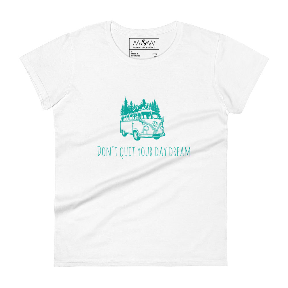 Don’t Quit Your Daydream Women’s Motivational White T-Shirt