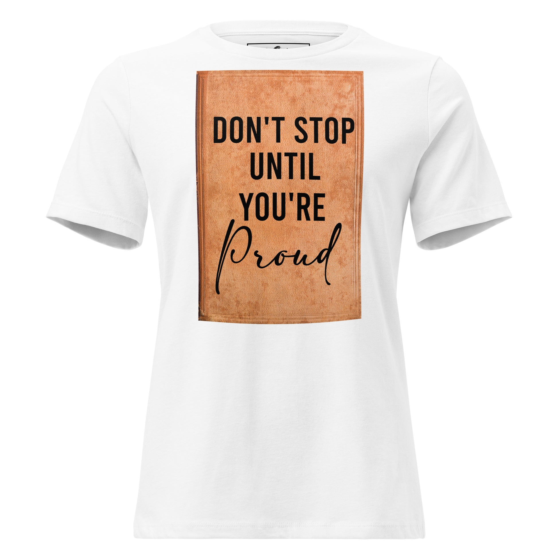 Don’t Stop Until You’re Proud Book Cover White Motivational Women’s T-Shirt