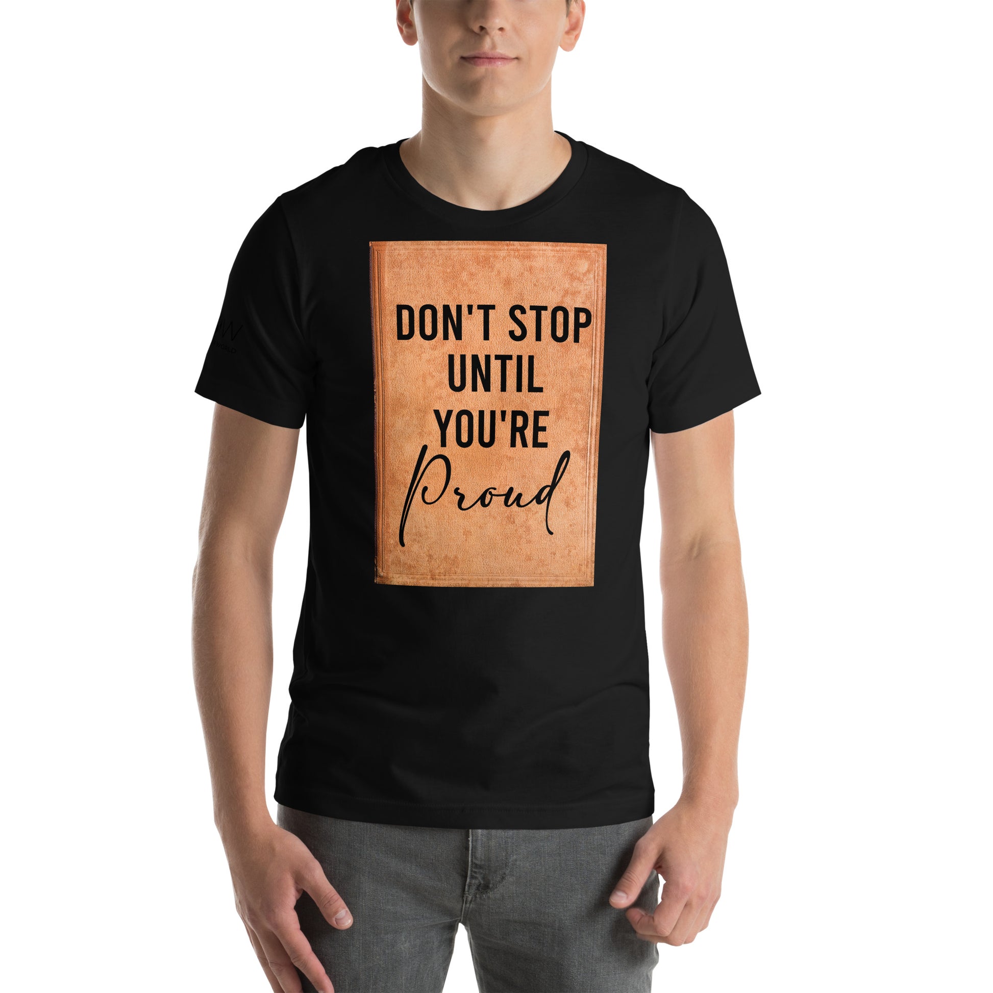 Don't Stop Until You're Proud Men's Motivational Black T-Shirt