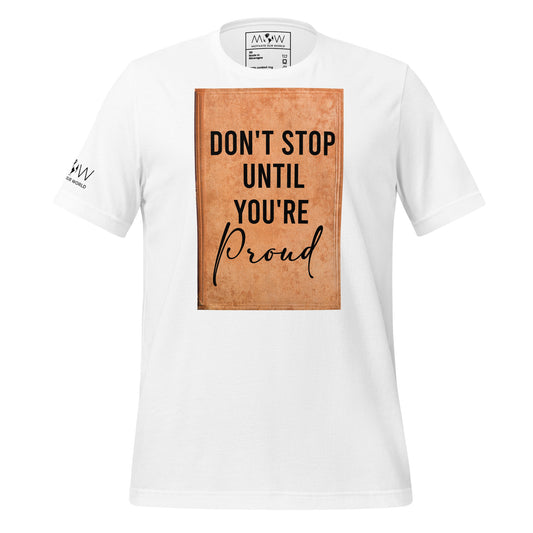 Don't Stop Until You're Proud Men's Motivational White T-Shirt