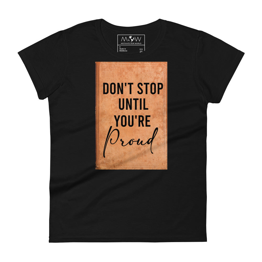 Don't Stop Until You're Proud Women's Motivational Black T-Shirt