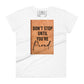 Don't Stop Until You're Proud Women's Motivational White T-Shirt