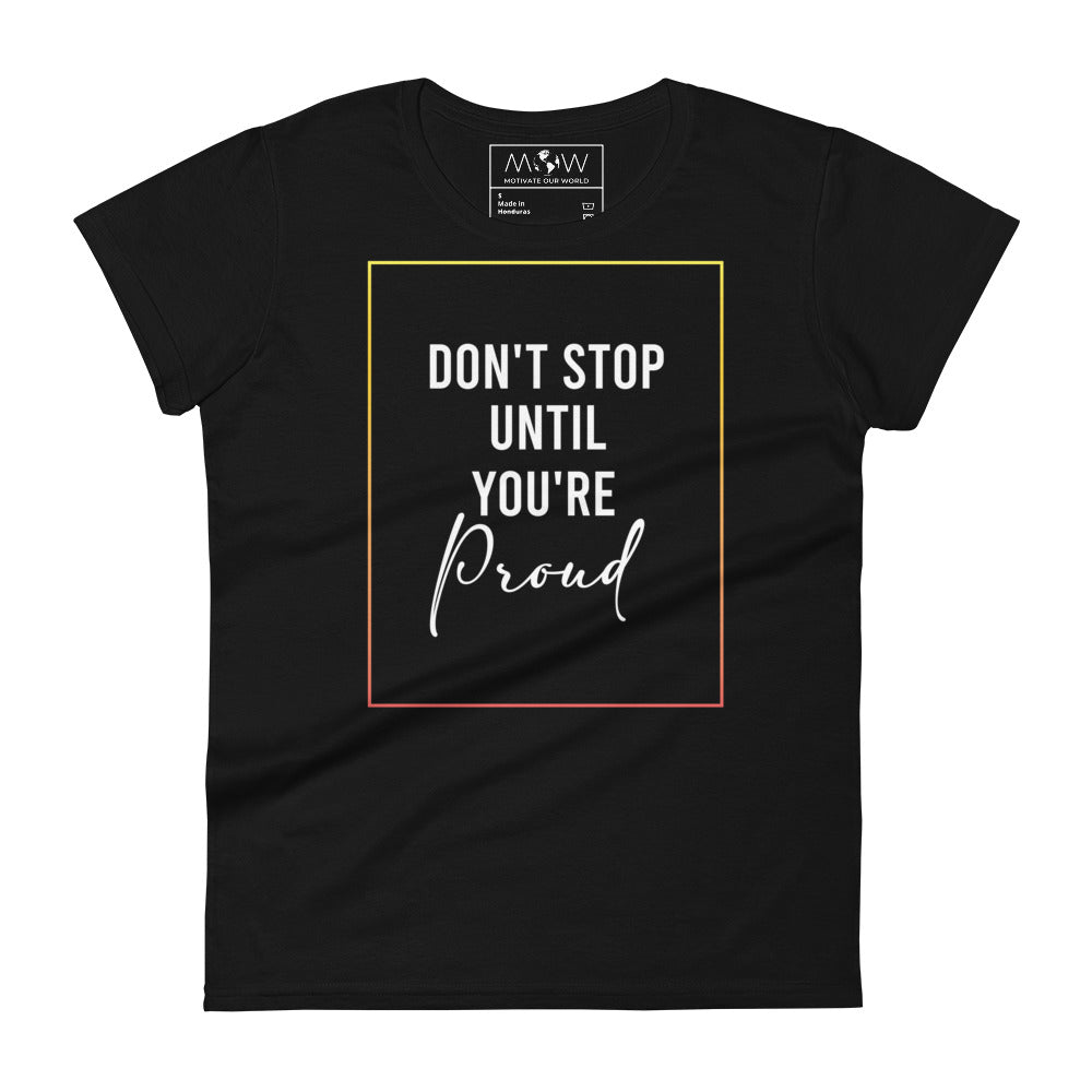 Don't Stop Until You're Proud Women’s Motivational Black T-Shirt