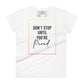 Don't Stop Until You're Proud Women’s Motivational White T-Shirt