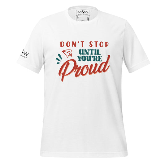 Don't Stop Until You're Proud Men's Motivational White T-Shirt