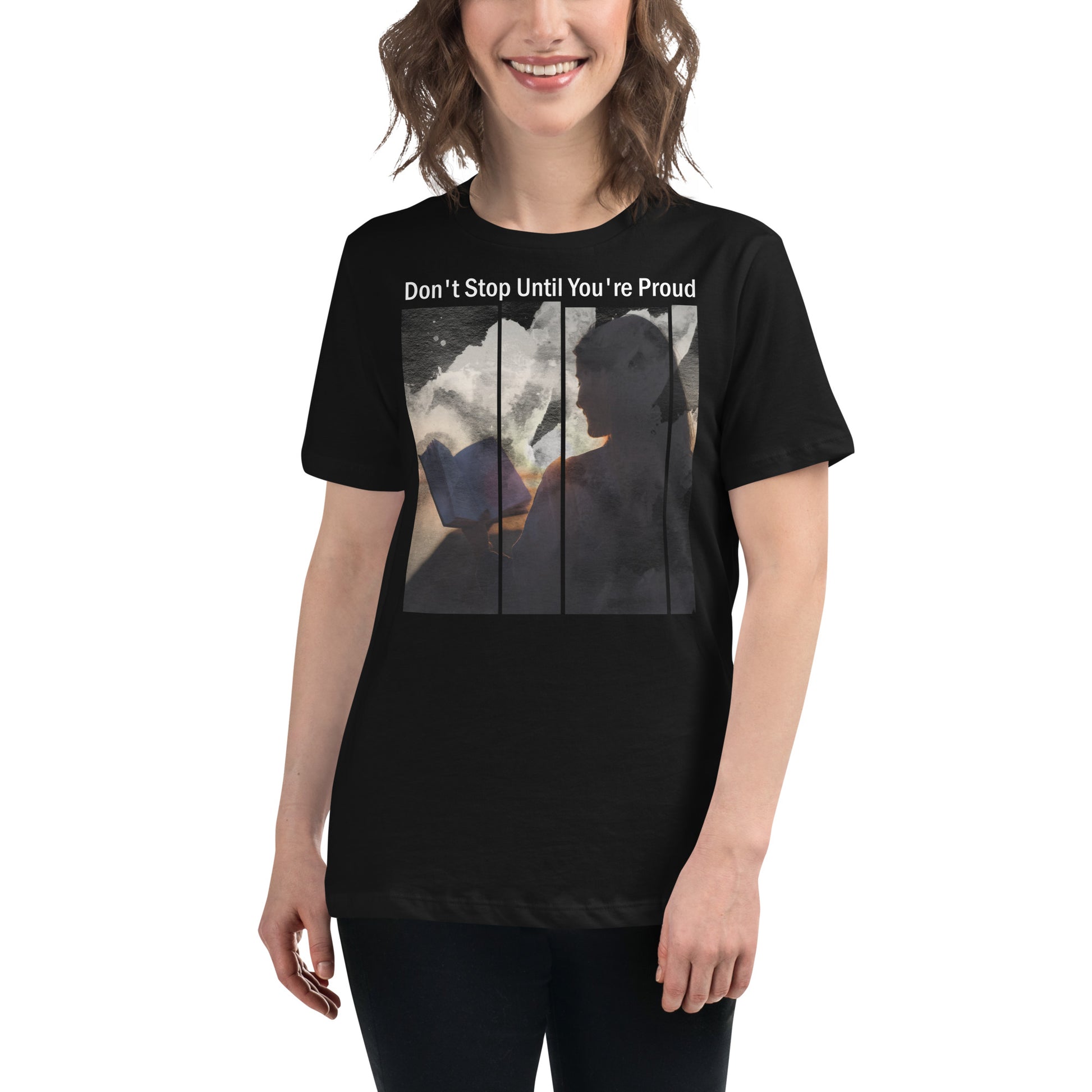 Don’t Stop Until You’re Proud Reading Black Motivational Women’s T-Shirt Lifestyle