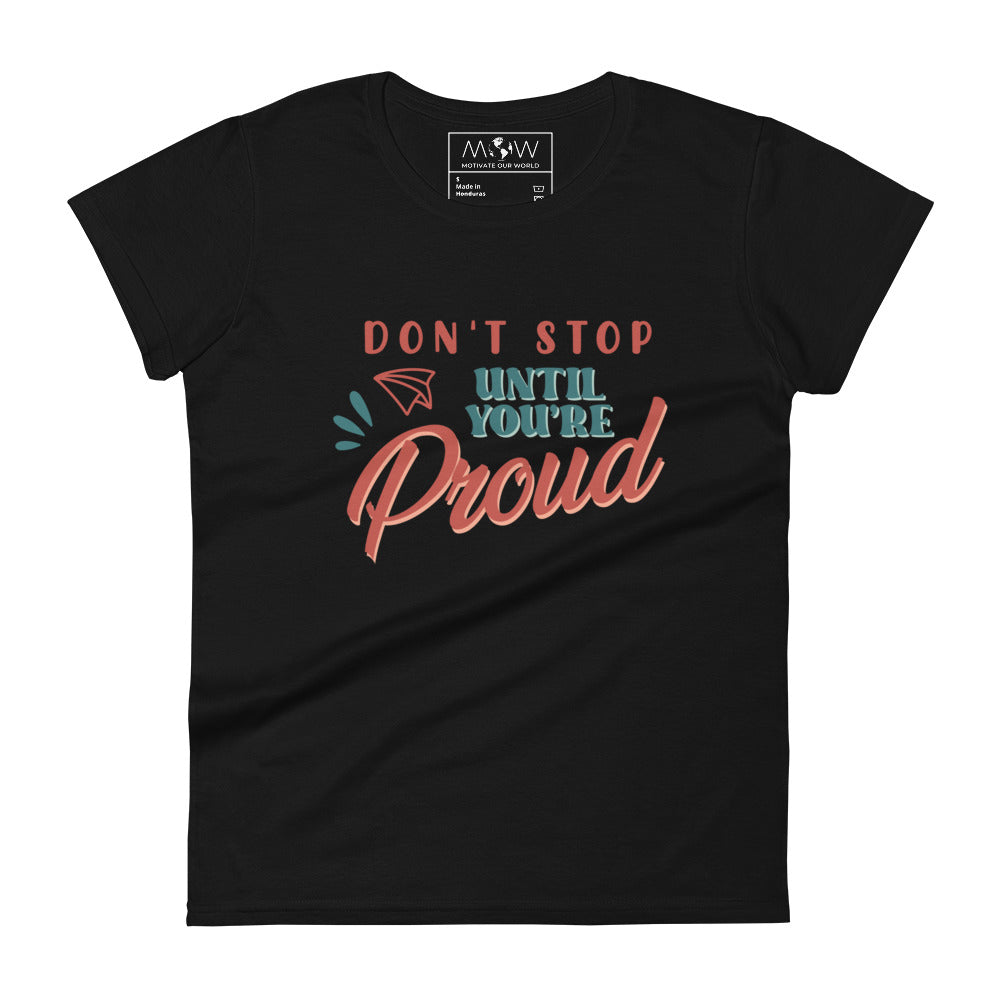 Don't Stop Until You're Proud Women’s Motivational Black T-Shirt