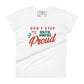 Don't Stop Until You're Proud Women’s Motivational White T-Shirt