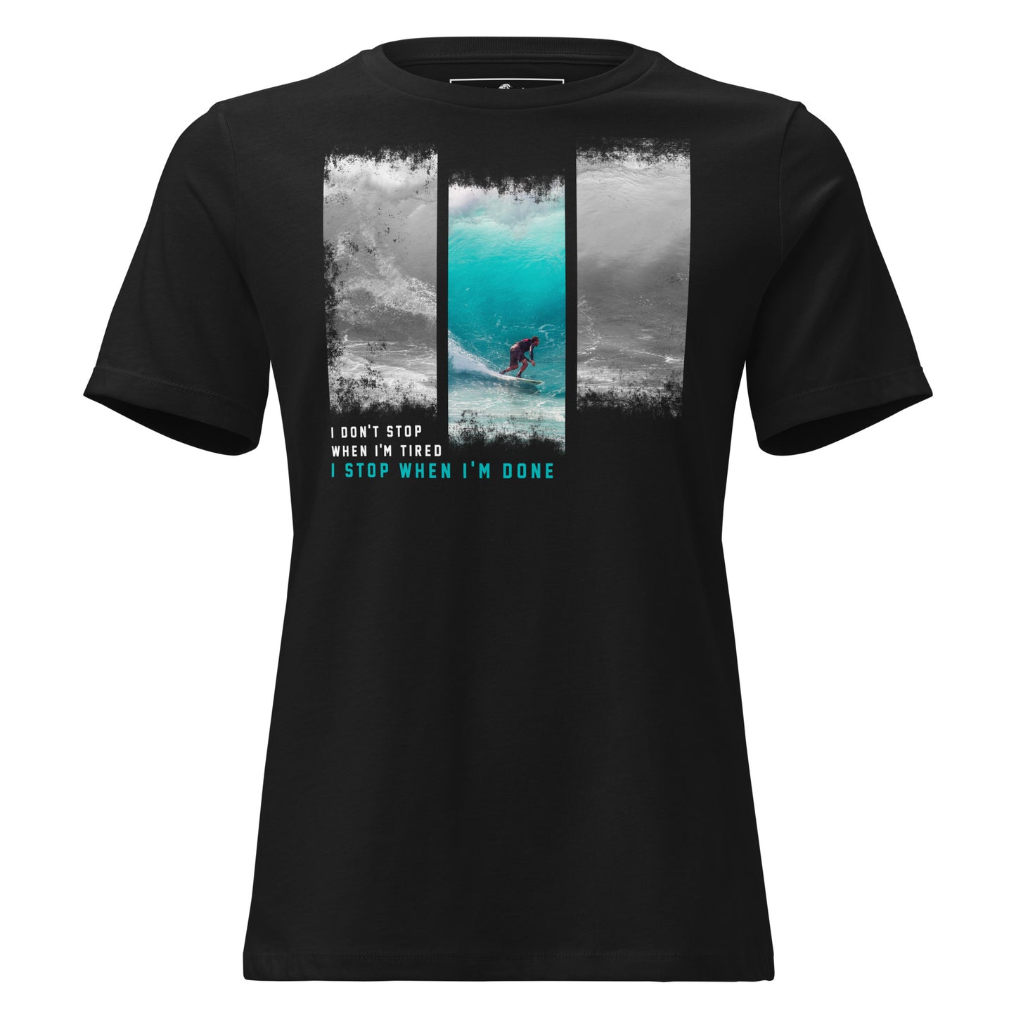 Don't Stop When Tired, Stop When Done Black Motivational Women’s T-Shirt