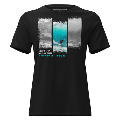 Don't Stop When Tired, Stop When Done Black Motivational Women’s T-Shirt