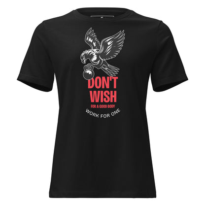 Don't Wish for a Good Body Black Motivational Women’s T-Shirt