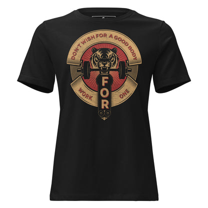 Don't Wish for a Good Body, Work for One Black Motivational Women’s T-Shirt