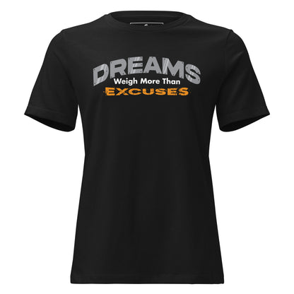 Dreams Weigh More Than Excuses Black Motivational Women’s T-Shirt