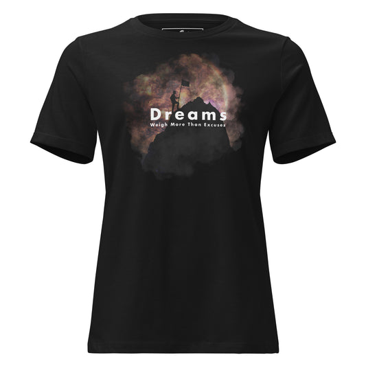 Dreams Weigh More Than Excuses III Black Motivational Women’s T-Shirt