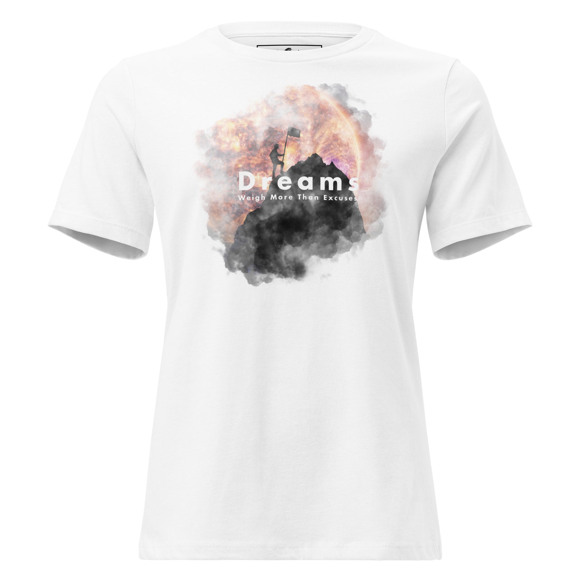 Dreams Weigh More Than Excuses III White Motivational Women’s T-Shirt