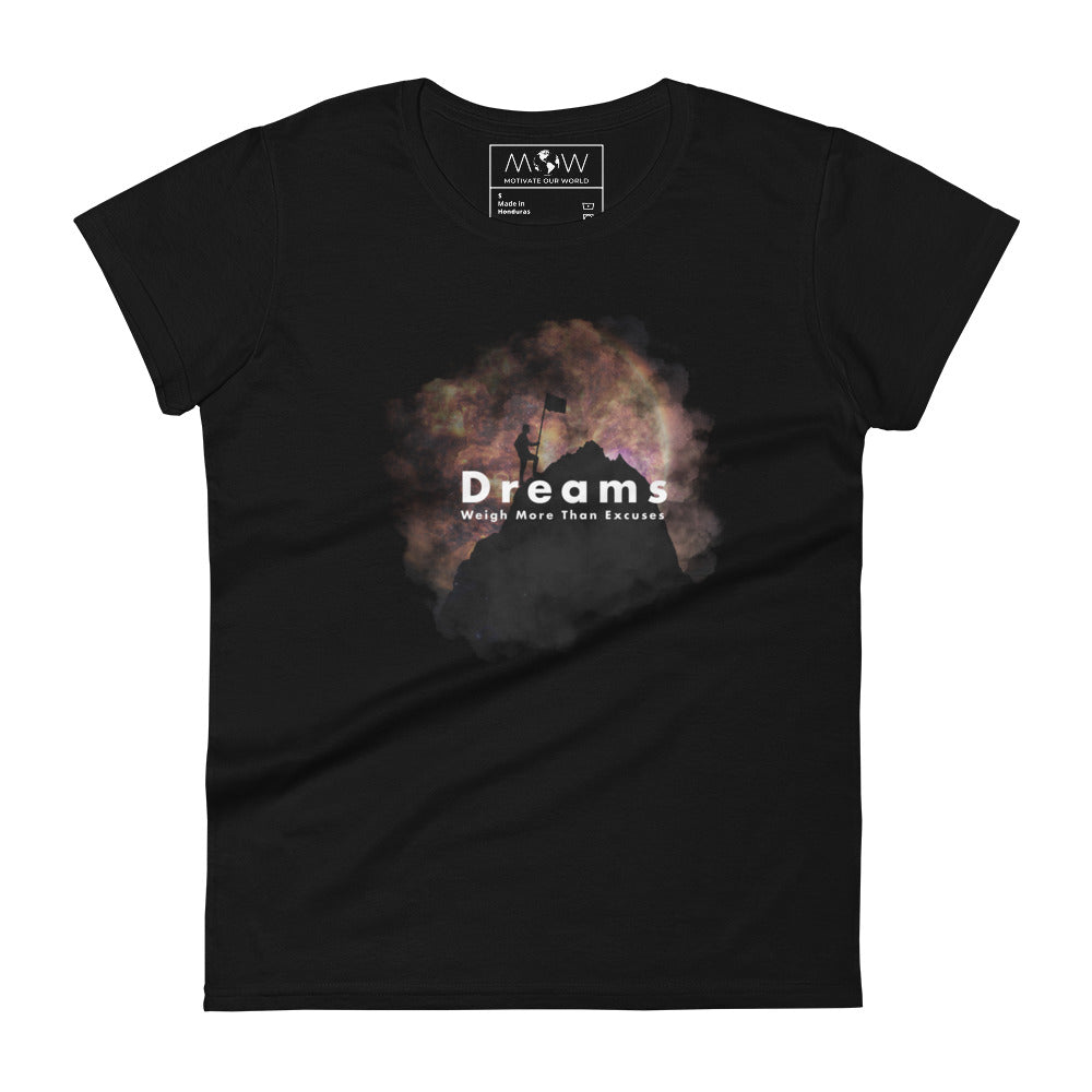 Dreams Weigh More Than Excuses III Women’s Motivational Black T-Shirt