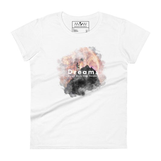 Dreams Weigh More Than Excuses III Women’s Motivational White T-Shirt