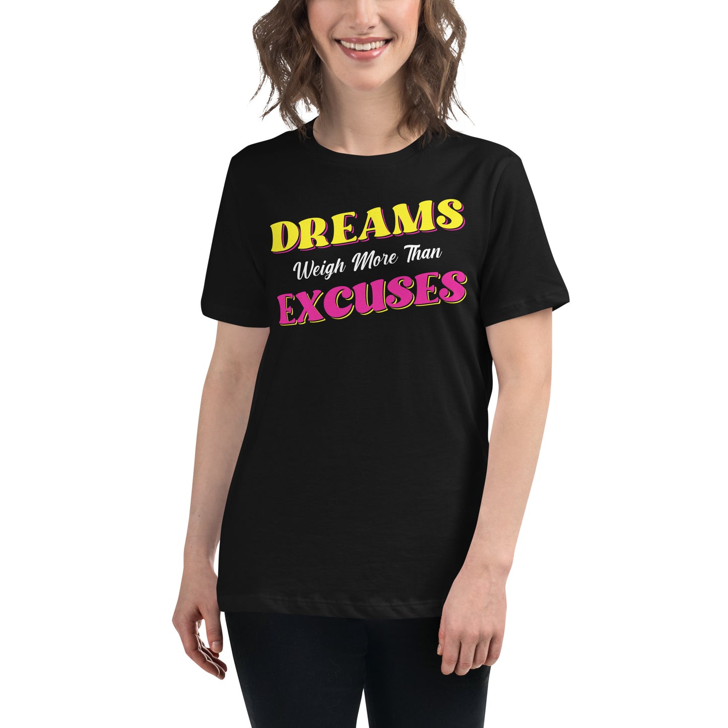 Dreams Weigh More Than Excuses II Black Motivational Women’s T-Shirt Lifestyle