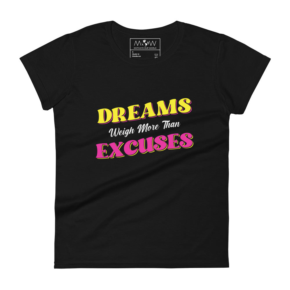 Dreams Weigh More Than Excuses II Women’s Motivational Black T-Shirt