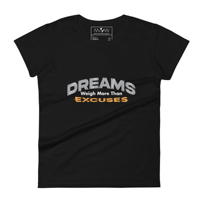 Dreams Weigh More Than Excuses Women’s Motivational Black T-Shirt